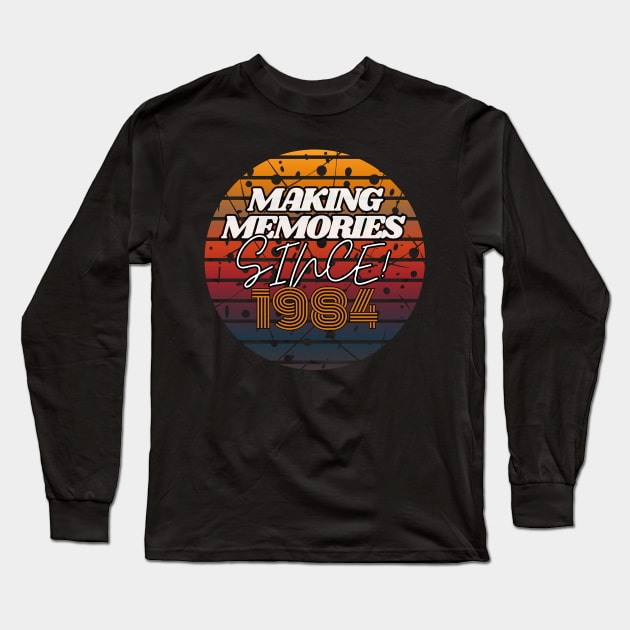 Making Memories Since 1984 Long Sleeve T-Shirt by JEWEBIE